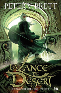 Le cycle des démons Tome 2 : La lance du désert - Brett Peter-V ; Queyssi Laurent