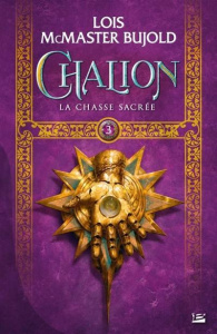 Le cycle de Chalion Tome 3 : La chasse sacrée - McMaster Bujold Lois ; Fazi Mélanie