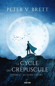 Le Cycle du Crépuscule Tome 2 : La reine cachée - Brett Peter-V ; Mallé Jean-Claude ; Caven Nicolett