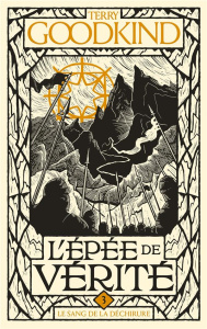 L'Epée de Vérité Tome 3 : Le sang de la déchirure - Goodkind Terry ; Mallé Jean-Claude