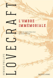 L'ombre immémoriale - Lovecraft Howard Phillips ; Demaegd Arnaud