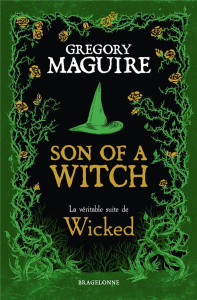 Son of a Witch. La véritable suite de Wicked - Maguire Gregory ; Barthélémy Sophie ; Smith Dougla