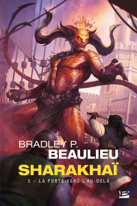 Sharakhaï Tome 5 : La Porte vers l'Au-delà - Beaulieu Bradley P. ; Debernard Olivier ; Plasse M