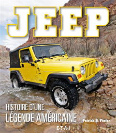 Jeep, histoire d'une légende américaine - Foster Patrick R. ; Descombes Christian