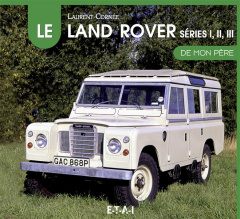 Le Land Rover, séries 1, 2 et 3 de mon père - Cornée Laurent