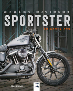 Harley-Davidson Sportster. Soixante ans - Girdler Allan ; Hackett Jeff ; Blattel David ; Gin