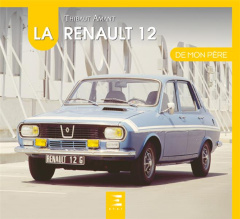 La Renault 12 de mon père - Amant Thibaut
