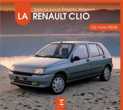La Renault Clio de mon père - Le Lay Yann ; Hermann Frédéric