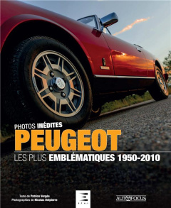 Peugeot. Les plus emblématiques 1950-2010 - Vergès Patrice ; Delpierre Nicolas