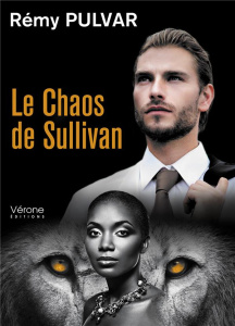 Le chaos de Sullivan - Pulvar Rémy