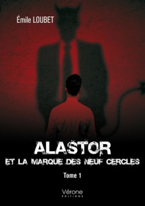 Alastor Tome 1 : Alastor et la marque des neuf cercles - Loubet Emile