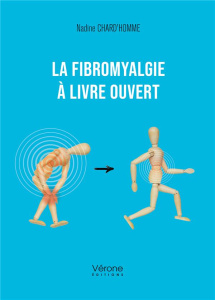 La fibromyalgie à livre ouvert. Explication du syndrome et témoignages - Chard'homme Nadine ; Masquelier Etienne