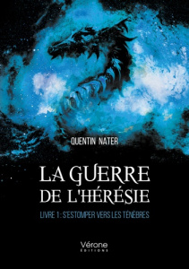 La guerre de l'hérésie Tome 1 : S'estomper vers les Ténèbres - Nater Quentin