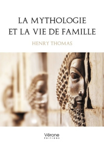 La mythologie et la vie de famille - Thomas Henry
