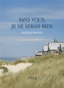 Sans vous, je ne serais rien - Bastien Danielle