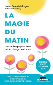 La magie du matin. Un vrai temps pour vous qui va changer votre vie - Beaudet-Regen Isalou