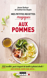 Mes petites recettes magiques aux pommes - Dufour Anne ; Dupin Catherine