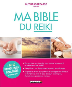 Ma bible du reiki - Brassecassé Guy ; Lefief-Delcourt Alix