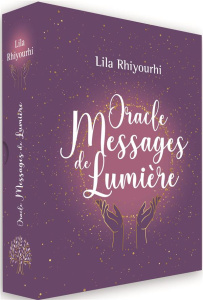 Oracle Messages de Lumière - Rhiyourhi Lila ; Chardin Elisabeth