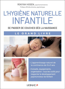 L'hygiène naturelle infantile. Le grand livre - Hosen Rokiyah ; Antoine Emilie