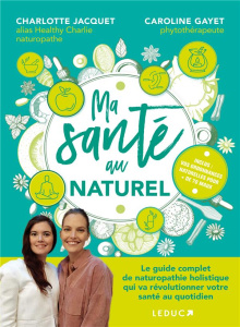 Ma santé au naturel - Jacquet Charlotte ; Gayet Caroline