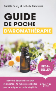 Guide de poche d'aromathérapie. Edition 2021 - Festy Danièle ; Pacchioni Isabelle