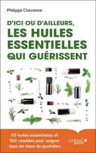 Les huiles essentielles qui guérissent - Chavanne Philippe