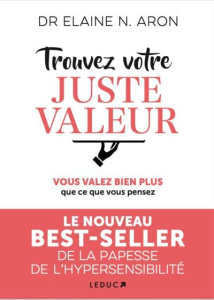 Trouvez votre juste valeur. Vous valez bien plus que ce vous pensez - Aron Elaine N.