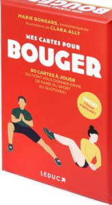 Mes cartes pour bouger. 60 cartes à jouer qui vont vous donner envie de faire du sport au quotidien - Bongars Marie ; Ally Clara