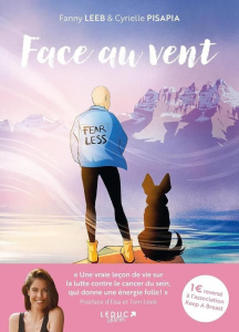 Face au vent. Le témoignage poignant en BD de la chanteuse Fanny Leeb sur son cancer du sein triple - Leeb Fanny ; Pisapia Cyrielle