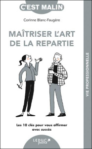 Maîtriser l'art de la repartie - Blanc-Faugère Corinne