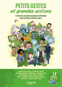 Petits gestes et grandes actions. 17 artistes de bande dessinée s'expriment sur l'avenir de notre pl - Bee Roxanne ; Bill Emy ; Castor Léa