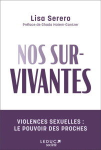 Nos sur-vivantes. Violences sexuelles : le pouvoir des proches - Serero Lisa ; Hatem-Gantzer Ghada