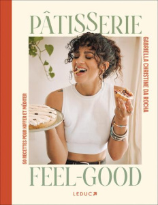 Pâtisserie feel-good. 50 recettes pour kiffer et méditer - Da Rocha Gabriella