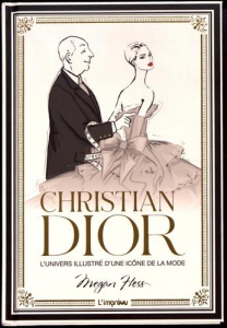 Christian Dior. L'univers illustré d'une icône de la mode - Hess Megan ; Nègre-Bouvet Delphine