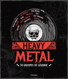 Heavy Metal. 50 groupes de légende - Grow Kory ; Dulac Maryvonne ; King Kerry