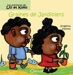 Lili et Koko. Graines de jardiniers - Militon Jorgelina