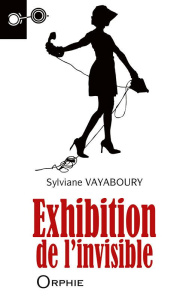 Exhibition de l'invisible - Vayaboury Sylviane