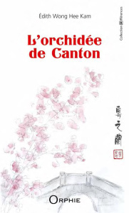 L'orchidée de Canton - Wong Hee Kam Edith
