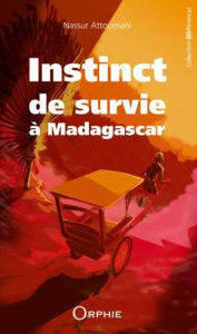Instinct de survie à Madagascar. (De l'île au lagon à la Grande Ile) - Attoumani Nassur ; Ranaivoson Dominique