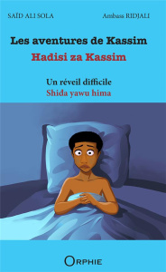 Les aventures de Kassim. Un réveil difficile, Edition bilingue français-créole - Ridjali Ambass ; Sola Saïd Ali