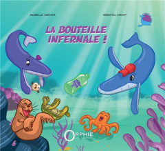 La bouteille infernale ! - Gervais Annabelle ; Gannat Sébastien