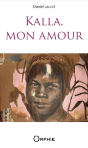 Kalla, mon amour - Lauret Daniel