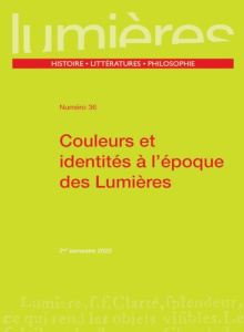 Lumières N° 36, 2e semestre 2020 : Couleurs et identités à l'époque des Lumières - Gaillard Aurélia