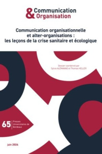 Communication & Organisation N° 65 : Communication organisationnelle et alter-organisations. Les leç - Alemanno Sylvie ; Heller Thomas