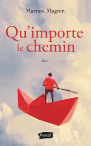Qu'importe le chemin - Magnin Martine ; Lascar Martine