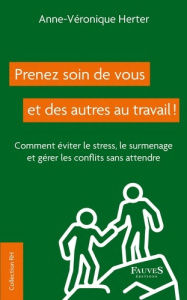 Prenez soin de vous et des autres au travail ! - Herter Anne-Véronique