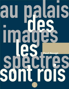 Au palais des images les spectres sont rois - Nougé Paul