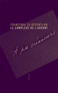 Le complexe de l'argent - Reventlow Franziska zu ; Métais-Buhrendt Catherine