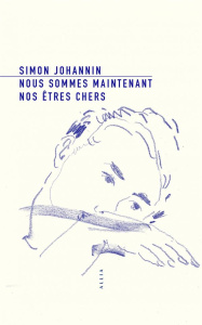 Nous sommes maintenant nos êtres chers - Johannin Simon
